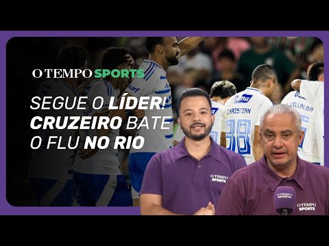 ANÁLISE: Cruzeiro vence o Fluminense, no Maracanã, a assume a liderança do Brasileiro